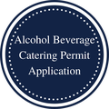 CLICK HERE for Alcohol Beverage Catering permit Application